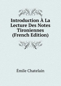 Introduction A La Lecture Des Notes Tironiennes (French Edition)