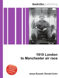 Jesse Russel - «1910 London to Manchester air race»