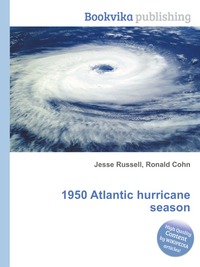 Jesse Russel - «1950 Atlantic hurricane season»