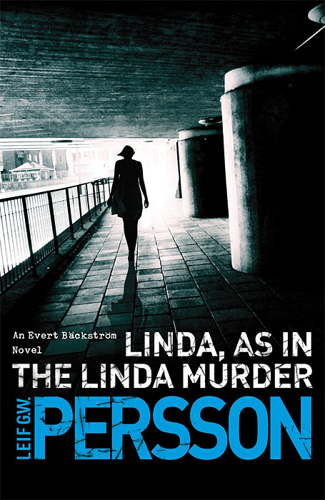 Leif G. W. Persson - «Linda, As in the Linda Murder»