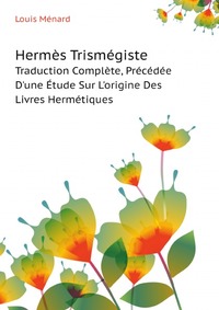 Louis Menard - «Hermes Trismegiste»