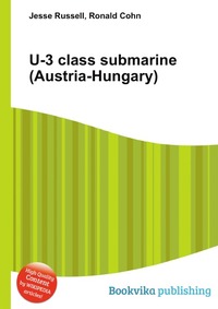 Jesse Russel - «U-3 class submarine (Austria-Hungary)»