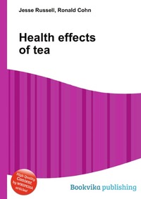 Jesse Russel - «Health effects of tea»
