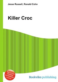 Jesse Russel - «Killer Croc»