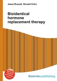 Jesse Russel - «Bioidentical hormone replacement therapy»