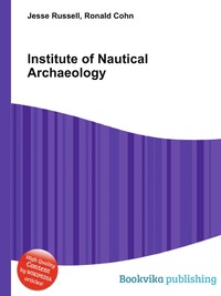 Jesse Russel - «Institute of Nautical Archaeology»