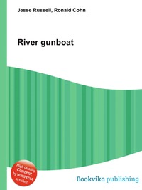 Jesse Russel - «River gunboat»