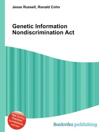 Jesse Russel - «Genetic Information Nondiscrimination Act»