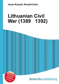 Jesse Russel - «Lithuanian Civil War (1389 1392)»