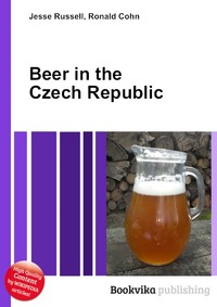 Jesse Russel - «Beer in the Czech Republic»