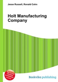 Jesse Russel - «Holt Manufacturing Company»