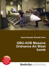 Jesse Russel - «GBU-43/B Massive Ordnance Air Blast bomb»