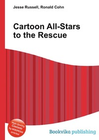Jesse Russel - «Cartoon All-Stars to the Rescue»