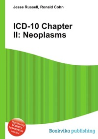 Jesse Russel - «ICD-10 Chapter II: Neoplasms»
