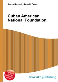 Jesse Russel - «Cuban American National Foundation»