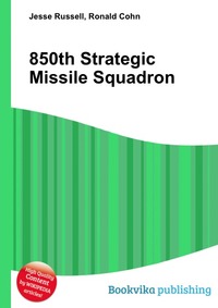Jesse Russel - «850th Strategic Missile Squadron»