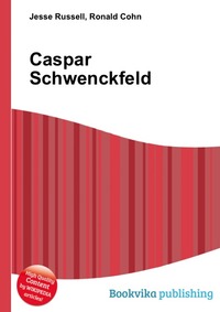 Jesse Russel - «Caspar Schwenckfeld»