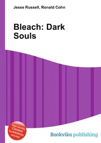 Jesse Russel - «Bleach: Dark Souls»