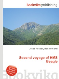 Jesse Russel - «Second voyage of HMS Beagle»