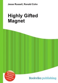 Jesse Russel - «Highly Gifted Magnet»