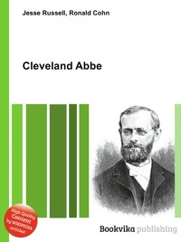 Jesse Russel - «Cleveland Abbe»