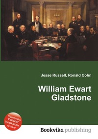Jesse Russel - «William Ewart Gladstone»