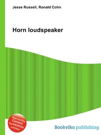 Jesse Russel - «Horn loudspeaker»