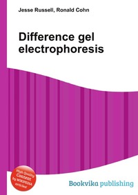 Jesse Russel - «Difference gel electrophoresis»