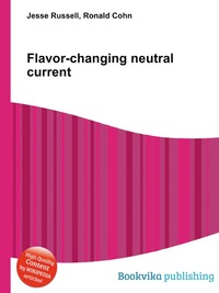 Jesse Russel - «Flavor-changing neutral current»