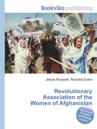 Jesse Russel - «Revolutionary Association of the Women of Afghanistan»