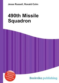 Jesse Russel - «490th Missile Squadron»