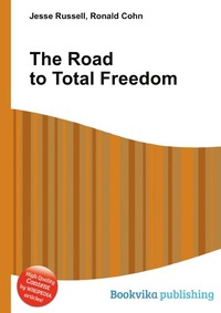The Road to Total Freedom