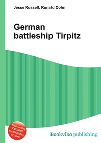 Jesse Russel - «German battleship Tirpitz»