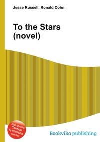 Jesse Russel - «To the Stars (novel)»