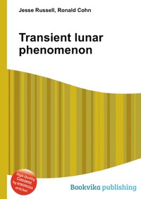 Jesse Russel - «Transient lunar phenomenon»