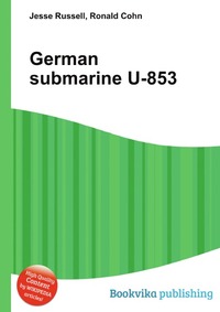 Jesse Russel - «German submarine U-853»