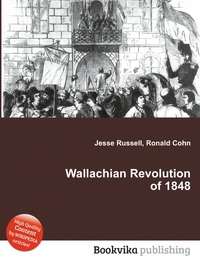 Jesse Russel - «Wallachian Revolution of 1848»