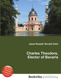 Jesse Russel - «Charles Theodore, Elector of Bavaria»