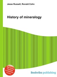 Jesse Russel - «History of mineralogy»