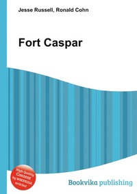 Jesse Russel - «Fort Caspar»