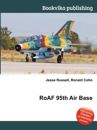 Jesse Russel - «RoAF 95th Air Base»