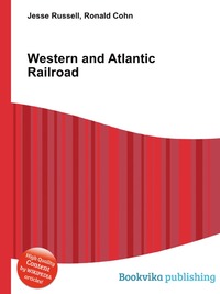 Jesse Russel - «Western and Atlantic Railroad»