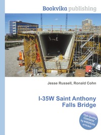 Jesse Russel - «I-35W Saint Anthony Falls Bridge»