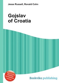 Jesse Russel - «Gojslav of Croatia»