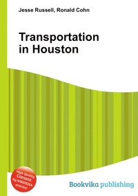 Jesse Russel - «Transportation in Houston»