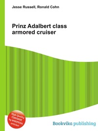 Jesse Russel - «Prinz Adalbert class armored cruiser»