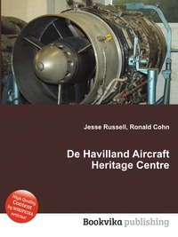 Jesse Russel - «De Havilland Aircraft Heritage Centre»
