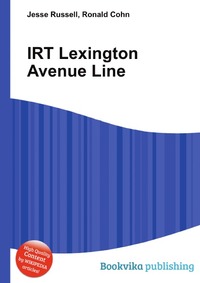 Jesse Russel - «IRT Lexington Avenue Line»