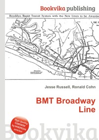 Jesse Russel - «BMT Broadway Line»