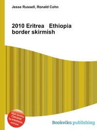 Jesse Russel - «2010 Eritrea Ethiopia border skirmish»